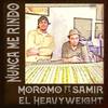 Nunca Me Rindo(feat. Samir el Heavyweight) - Moromo&Samir el Heavyweight