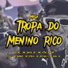 Mega Tropa do Menino Rico (Explicit) - DJ RC&Mc David JP&Mc Vitin do MT&MC Bombom&Mc Efrain&Mc Arizinho&Mc Dudu Sk