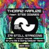 I'm Still Standing (Bruno Be Remix) [Feat. Stee Downes] - Thomaz Krauze&Stee Downes