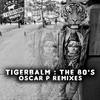 The 80s (Oscar P Remix) - TigerBalm&Oscar P