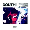 Breakneck Sugar - Douth!&Hustike