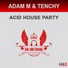 Acid House Party (Original Mix) - Adam M&Tenchy