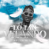 Lo Tan Velando (Explicit) - Dilon Baby