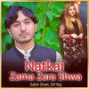 Natkai Zama Zara Shwa - Sabir Shah&Dil Raj