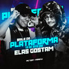Baile da Plataforma Tá do Jeito Que Elas Gostam (Explicit) - mc tody&Mano DJ