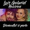 Diamantul si perla - Luis Gabriel&Haziran