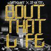 Bout That Life (Explicit) - Earthquake&3D Na'Tee