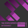 Bittersweet (Original Mix) - The Stupid Experts