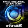 We Can Be Beautiful (Radio Edit) - Thomas Hayes&Ruby Prophet&Nomra