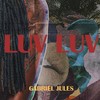 Luv Luv - Gabriel Jules