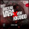 QUICA NA VARA X VEM KIKANDO - Dj Vitin 2D