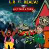 Life Take a Turn - L.R&Real V.I