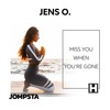 Miss You When You're Gone - Jens O.