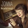 Not Perfect Enough - Jonna