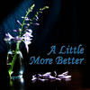 A Little More Better - This Is Lifesong&Chloe