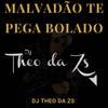 Malvadão Te Pega Bolado (Explicit) - DJ Jhow&Mc Bf&DJ Theo da ZS