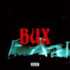 BUX (Explicit) - Bad$cene&R0bbin