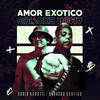 Amor Exótico (Explicit) - Barbero Exótico&Chris Donatti