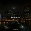 In the ocean (Explicit) - Liekme&Brandon Rico