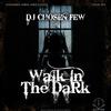 Walk In The Dark (Original Mix) - DJ Chosen Few