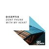 Don't Phunk with My Heart - Diseptix