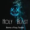 Holy Beast (feat. Fizzy Toofab) (remix) - Bomo&Fizzy TooFab