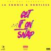 Get It on Snap (Explicit) - La Connie&Roofless