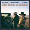 In His Arms - Jack Ingram&Miranda Lambert&Jon Randall