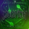 La Morfina (Explicit) - El Maniatico Musical&Pablo Piddy