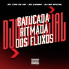Batucada Ritmada dos Fluxos (Explicit) - DJ MD OFICIAL&Mc Caio da VM&MC CH1NNA
