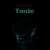 Toxic - Reeno Denshi