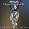 Only for a Man Like You (Acapella) - Antigen&Andrea Martin