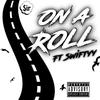 On a Roll(feat. Swiftyy) (Explicit) - $irCloud&Swiftyy