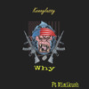 Why (Explicit) - Kennylussy&MimiKush