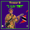 1 Luv TNT - Trevor G&Trevor George