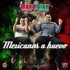 Mexicanos... a Huevo!!!(feat. Jhonny01) - Manu Morales&Alan Rosales&Jhonny01