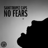 No Fears (Original Mix) - Saint Tropez Caps