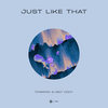 Just Like That (Extended Mix) - Teamworx&Umut Ozsoy