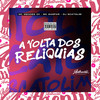 A Volta dos Relíquias (Explicit) - DJ Scatolim&Mc Mendes 011&MC Gaspar