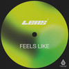 Feels Like - Lens