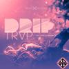 DRIP (TRAP Remix) - Sesso Deluca&MOZRT&TRAP DANIELS