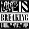 Love Is Breaking - Giulia&Maic