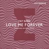 Love Me Forever (Original Mix) - Fat Sushi