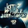 Keep On Lovin' (Original Mix) - Kitt Whale