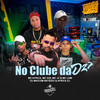 No Clube da Dz7 (Explicit) - MC AFRICA&MC D20&Mc Ldm&MC JV&DJ MAICON BATIDÃO&DJ Africa