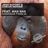 Sagrada Familia (Deep Blast Remix) - Jean Baptist&Carlos Mendes&Max Sax
