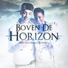 Boven De Horizon(feat. Edsilia Rombley) - Niño&Edsilia Rombley