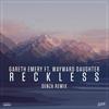 Reckless (Denza Remix) - Gareth Emery&Wayward Daughter