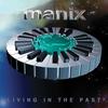 Living in the Past - Manix