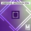 Motion In You - Jordon B